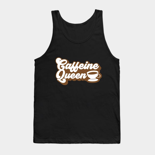 Caffeine Queen Tank Top by Wear Apparel